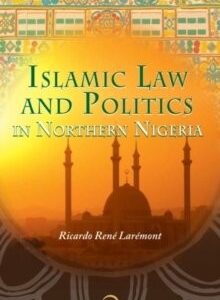 Islamic Law And Politics In Northern Nigeria