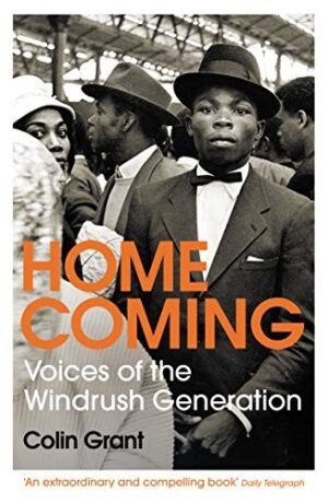 Homecoming; Voices of the Windrush generation