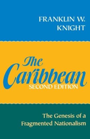 The Caribbean: The Genesis of a Fragmented Nationalism