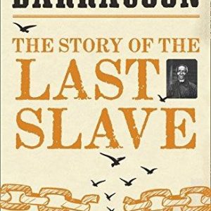 Barracoon : The Story of the Last Slave