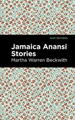 Jamaica Anansi Stories (Mint Editions-Tales From the Caribbean)