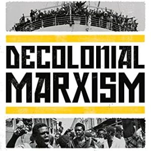 Decolonial Marxism: essays from the Pan-African revolution