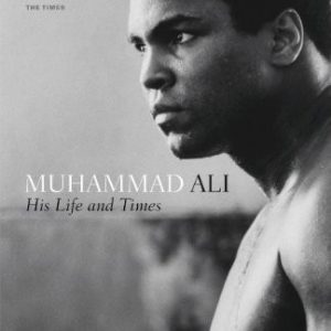 Muhammad Ali, His Life and Times