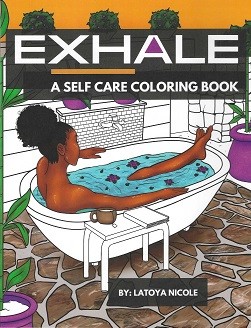 Exhale : A Self Care Coloring Book Celebrating Black Women, Brown Women and Good Vibes