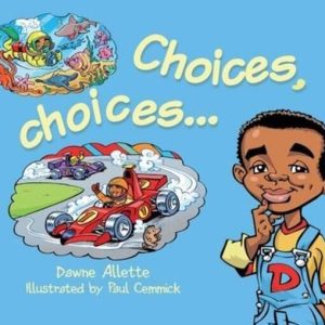 Choices, Choices, Choices