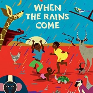 When the rains come