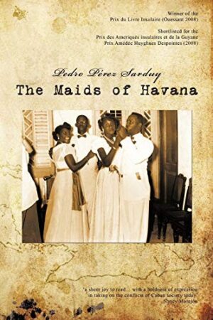 The Maids Of Havana ;