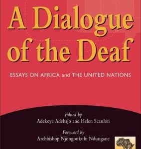 Dialogue of the Deaf : Essays on Africa and the United Nations