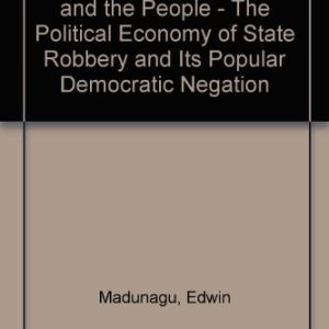 Nigeria: The Economy and the People - The political economy of state robbery and its popular-democratic negation