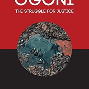 Ogoni: The Struggle for Justice